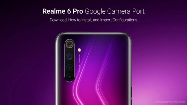 Загрузите порт Google Camera для Realme 6 Pro