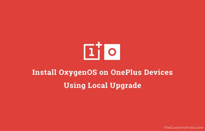 Установите OxygenOS на устройства OnePlus с помощью локального обновления (Руководство)